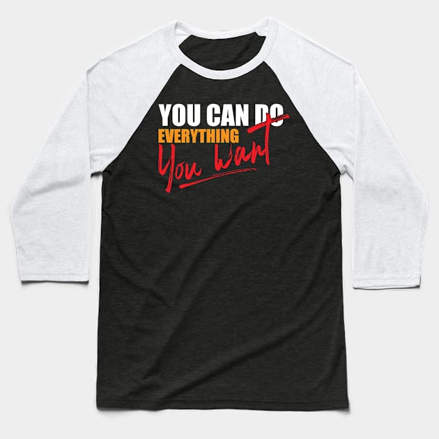 You can do everything you want Baseball T-Shirt by Urinstinkt